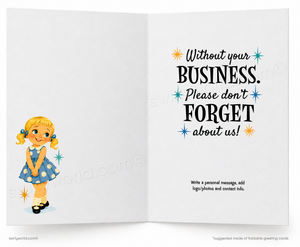 An open greeting card with a white background. The left panel shows a cartoon blonde girl in a blue polka-dot dress, and the right panel contains the text 'Without your BUSINESS.