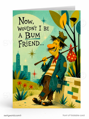 Wouldn’t I Be a Bum Friend Funny Cartoon Birthday Card