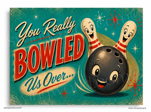 Vintage-style poster with bowling pins and a ball, featuring text 'You Really Bowled Us Over' on a teal background.