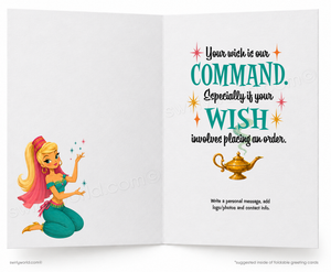 An open greeting card with a white background, featuring a cartoon princess on the left page and a humorous quote on the right page that says, 'Your wish is our COMMAND. Especially if your WISH involves placing an order.