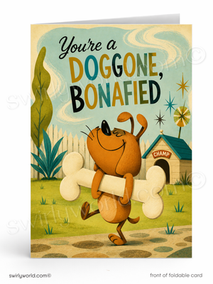 A folded greeting card shown front-on against a white background. The card features a retro-style illustration of a brown cartoon dog carrying a large bone, with the text 'You're a DOGGONE, BONAFIED' above it, plus a doghouse and stylized landscape.