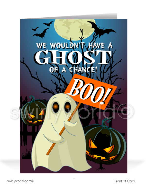  Enchant clients with Swirly World's Retro Ghost Halloween Greeting Card! Featuring a ghost holding a "BOO!" sign and the message "We Wouldn't Have a Ghost of a Chance Without Your Business," this card is perfect for connecting with customers. Customizable envelopes available!s