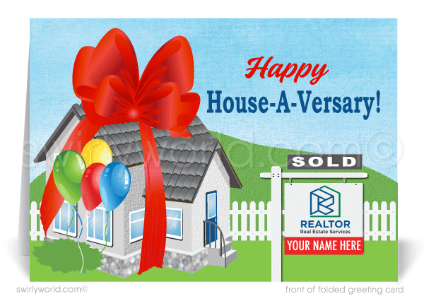Happy house-a-versary Home anniversary celebrating buyers first year anniversary in new home. Marketing for Realtors and real estate agents.