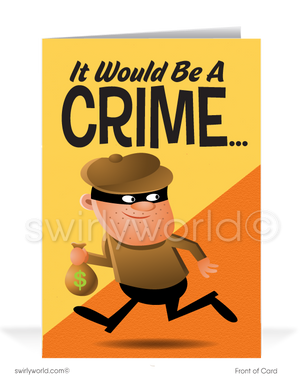 It Would Be A Crime If We Didn't Say Thank You For Your Business!