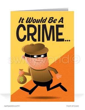 Funny Humorous Salesman Get Paid on Past-Due Bill Collection Greeting Cards. It would be a CRIME if you didn't pay your bill.