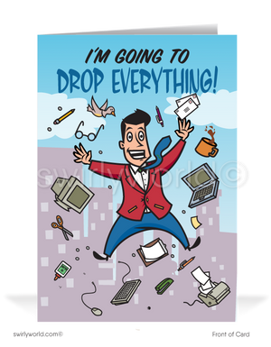Drop Everything Funny Business Happy Birthday Cards for Customers