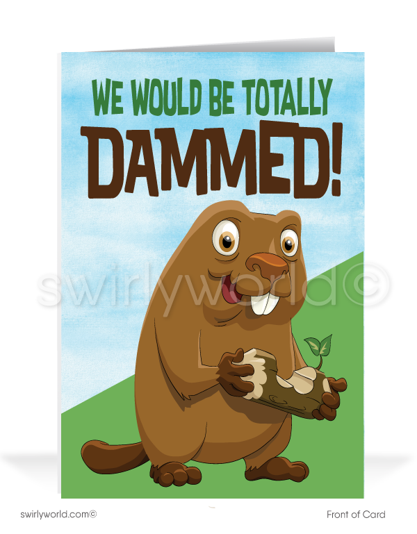Beaver Cartoon "We'd Be Totally Damned Without Your Business" Thank You Cards