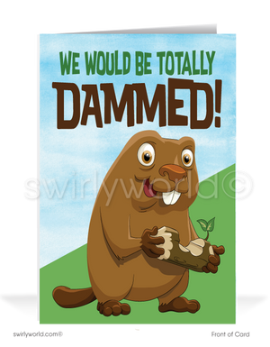 Beaver Cartoon "We'd Be Totally Damned Without Your Business" Thank You Cards