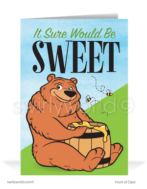 "Sweet On Your Business" Funny Cartoon Bear Customer Appreciation Cards. Funny Cartoon Prospecting New Business Customer Cards. Harrison Greeting cards. Harrison Publishing Company customer cards. We miss your business.