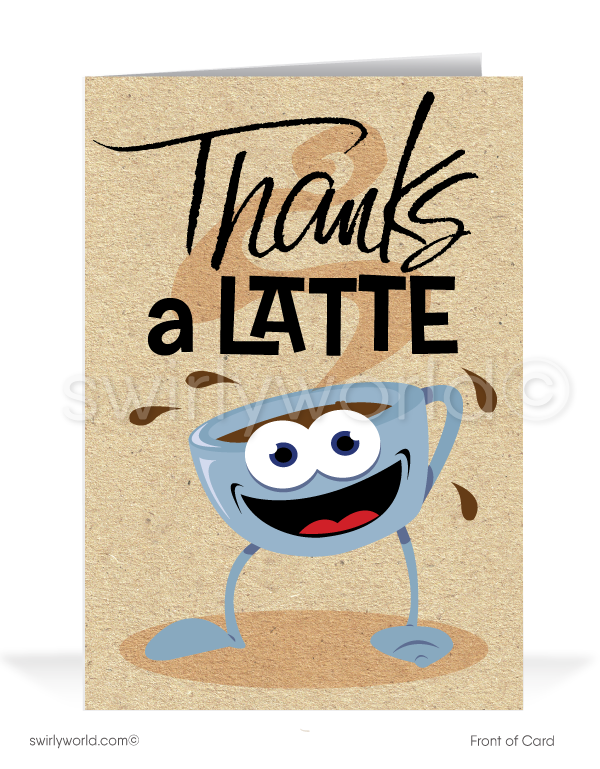 "Thanks a Latte" Cute Cartoon Coffee Cup Business Greeting Cards for Clients