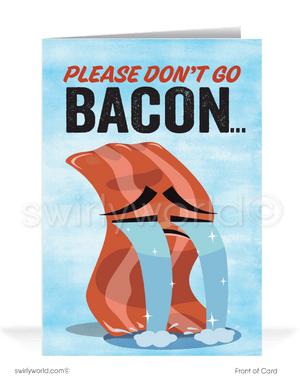 Don't go BACON breaking my heart! Funny humorous ice-breaking get payments on past-due bill collection accounts.