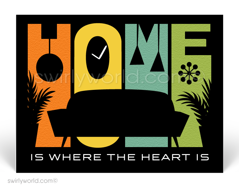 there's no place like home. Home is where the heart is. Atomic retro modern house design. Home staging company.