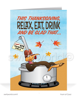 Celebrate Thanksgiving with a fun and witty card! Featuring a cartoon turkey and the message, "Relax, Eat, Drink and Be Glad That..." followed by "You Aren't a TURKEY! Happy Thanksgiving!" Customize the wording and add your logo for a personal touch. Available in flat or folded styles with custom envelopes.