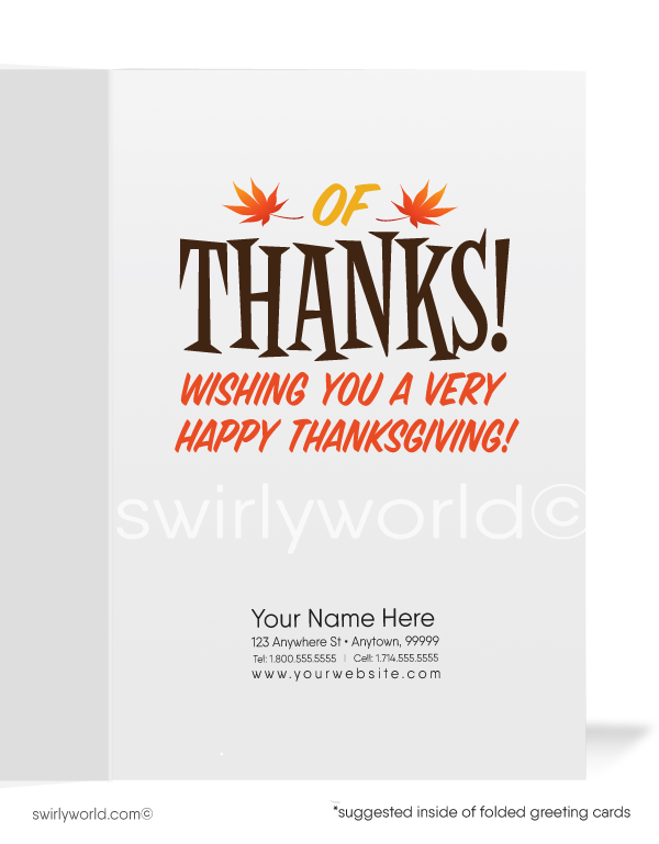 Celebrate Thanksgiving with Swirly World's humorous card featuring a stuffed turkey and the message "I'm Really Full." Inside, express your gratitude with "Of THANKS! Wishing you a very Happy Thanksgiving!" Customize your message and logo. Available in flat or folded styles, with matching envelopes and custom options.