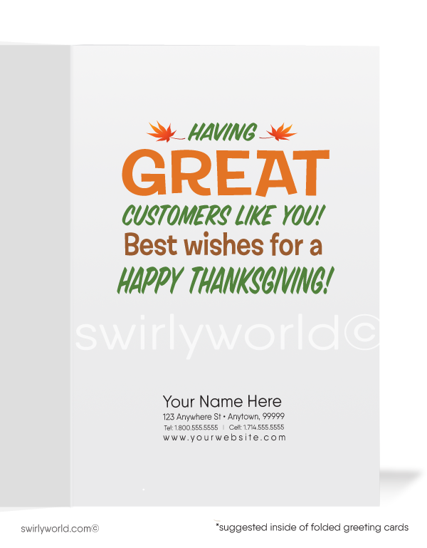 Celebrate Thanksgiving with Swirly World's fun football-themed card! Featuring a cartoon turkey in football gear, the card humorously lists "Turkey, Football, and..." with a customizable greeting. Inside reads, "Having GREAT Customers Like You! Happy Thanksgiving!" Personalize your message or logo, available in flat or folded styles.