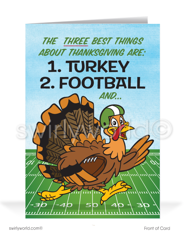 Celebrate Thanksgiving with Swirly World's fun football-themed card! Featuring a cartoon turkey in football gear, the card humorously lists "Turkey, Football, and..." with a customizable greeting. Inside reads, "Having GREAT Customers Like You! Happy Thanksgiving!" Personalize your message or logo, available in flat or folded styles.