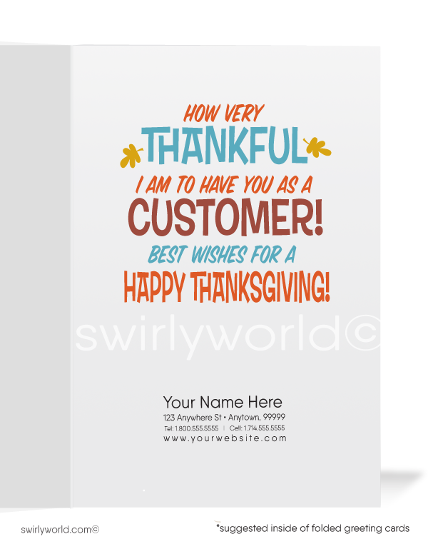 Show appreciation to your customers with our playful Thanksgiving card from Swirly World! Featuring a turkey in disguise with black-rimmed glasses, this card reads "I just can't disguise" and expresses heartfelt gratitude inside. Available as flatcards or folded styles, with optional custom imprinted envelopes.