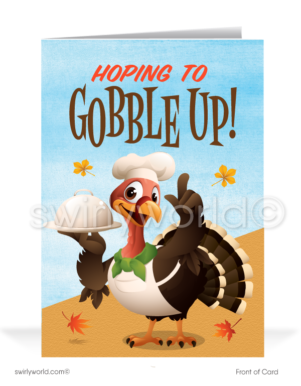 cartoon turkey holding up a chef's platter with the front of the card stating, "Hoping To Gobble Up!" Inside, find a witty message answering, "Some More Of Your Business! Best Wishes for a Happy Thanksgiving."